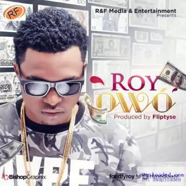 Roy - Owo (Prod. by Fliptyce)